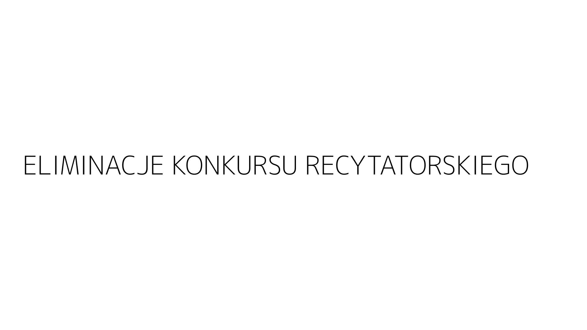 ELIMINACJE KONKURSU RECYTATORSKIEGO